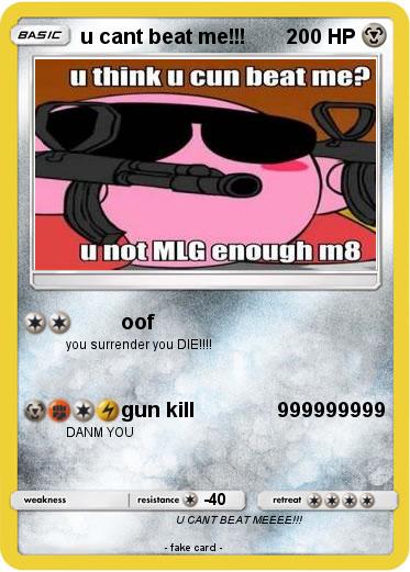 Pokemon u cant beat me!!!