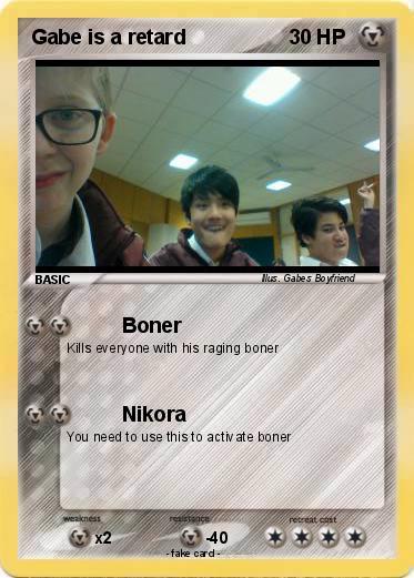 Pokemon Gabe is a retard