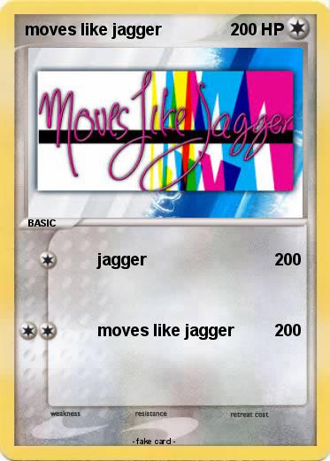 Pokemon moves like jagger