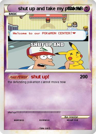 Pokemon shut up and take my pikachu
