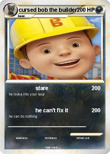 Pokemon cursed bob the builder