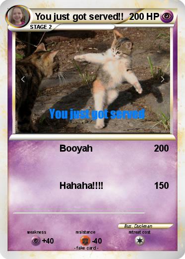 Pokemon You just got served!!