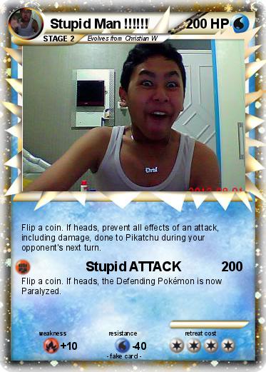 Pokemon Stupid Man !!!!!!
