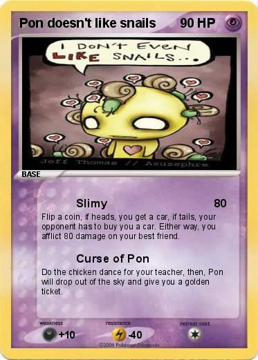 Pokemon Pon doesn't like snails