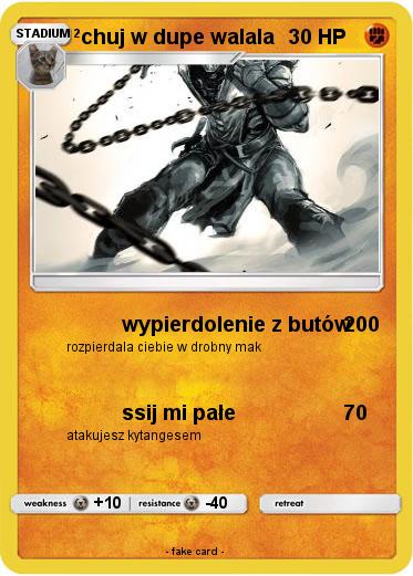 Pokemon chuj w dupe walala