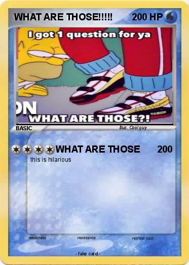 Pokemon WHAT ARE THOSE!!!!!