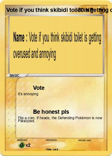 Pokemon Vote if you think skibidi toilet is getting overused and annoying