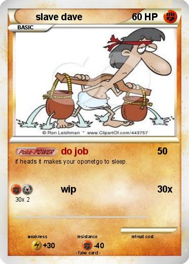 Pokémon slave dave - do job - My Pokemon Card