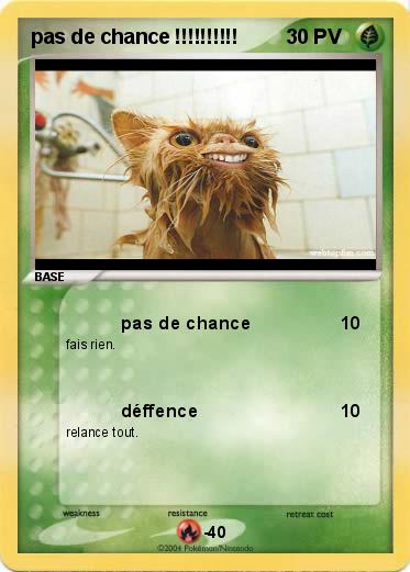 Pokemon pas de chance !!!!!!!!!!