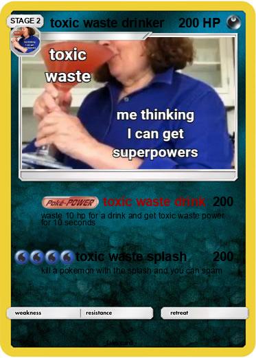 Pokemon toxic waste drinker
