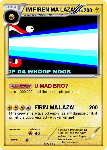 Pokemon IM FIREN MA LAZA!