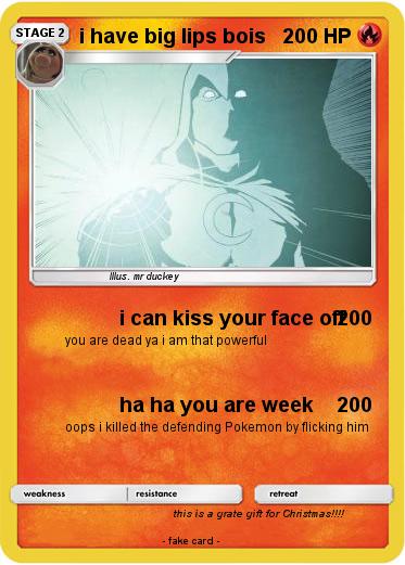 Pokemon i have big lips bois