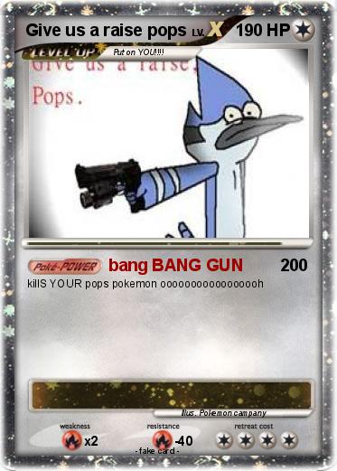 Pokemon Give us a raise pops