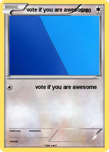 Pokemon vote if you are awesome