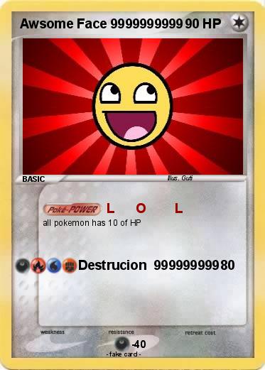 Pokemon Awsome Face 9999999999
