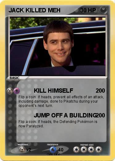 Pokemon JACK KILLED MEH