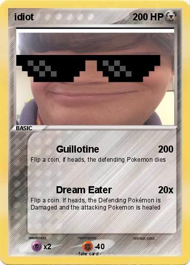 Pokemon idiot