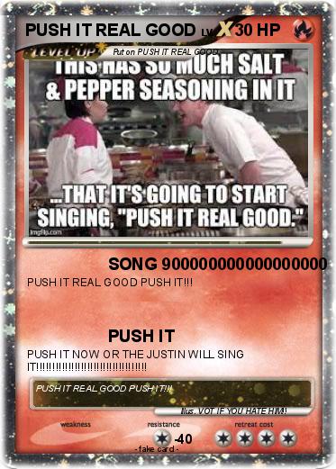 Pokemon PUSH IT REAL GOOD