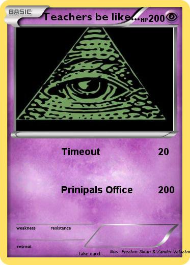 Pokemon Teachers be like...