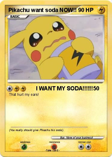 Pokemon Pikachu want soda NOW!!