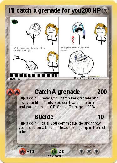 Pokemon I'll catch a grenade for you