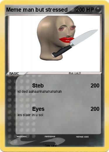 Pokemon Meme man but stressed