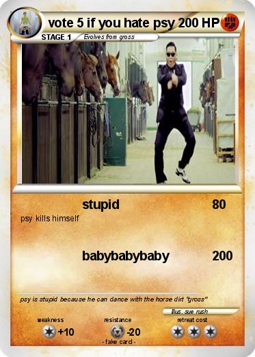 Pokemon vote 5 if you hate psy