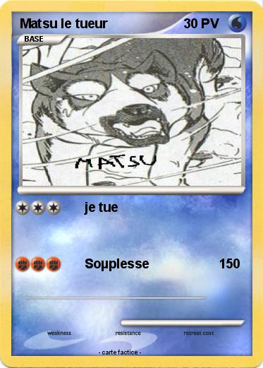 Pokemon Matsu le tueur