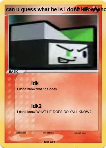 Pokemon can u guess what he is I don’t know who is he