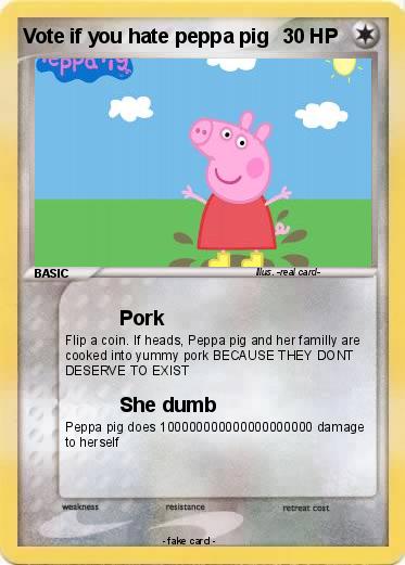 Pokemon Vote if you hate peppa pig