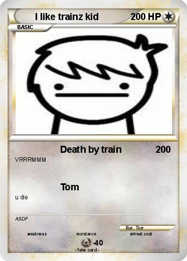 Pokemon I like trainz kid