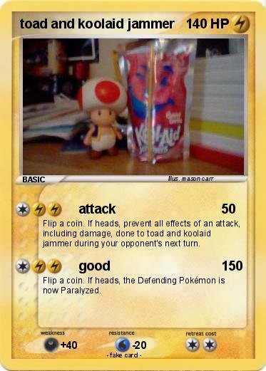 Pokemon toad and koolaid jammer