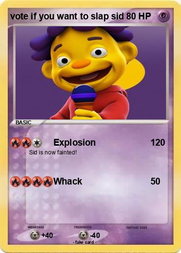 Pokemon vote if you want to slap sid