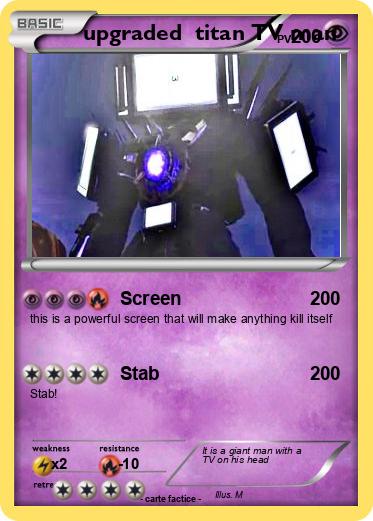 Pokemon upgraded  titan TV man