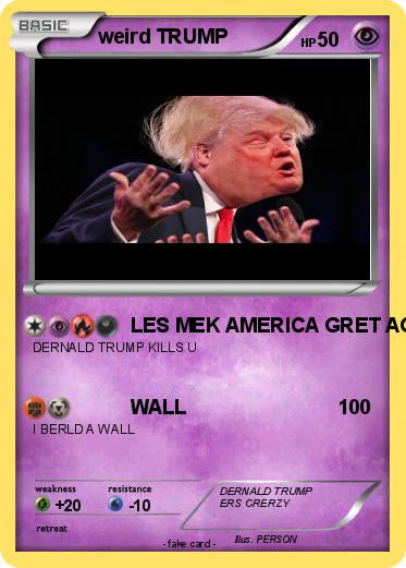 Pokemon weird TRUMP