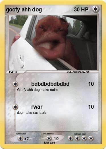 Pokemon goofy ahh dog