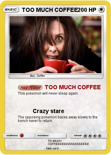 Pokemon TOO MUCH COFFEE