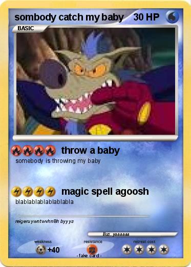 Pokemon sombody catch my baby