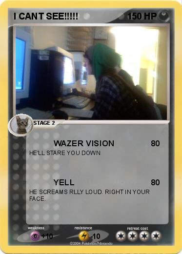 Pokemon I CANT SEE!!!!!