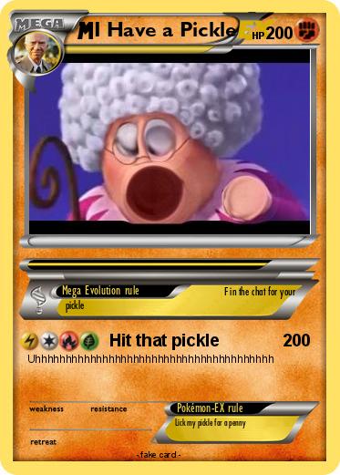Pokemon I Have a Pickle