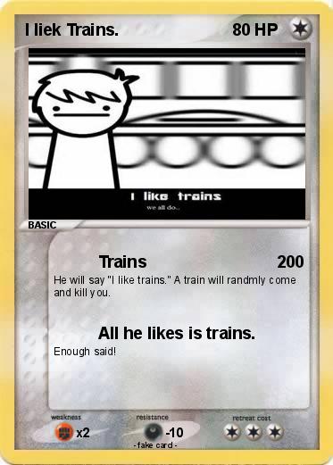 Pokemon I liek Trains.