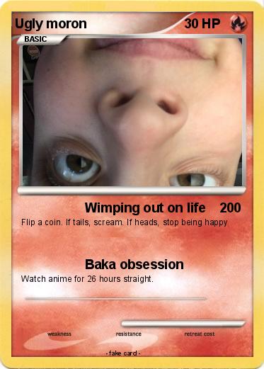 Pokemon Ugly moron