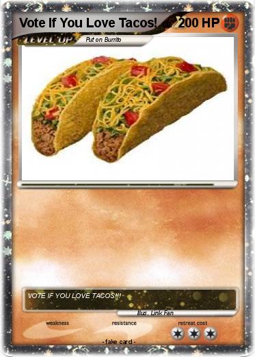 Pokemon Vote If You Love Tacos!