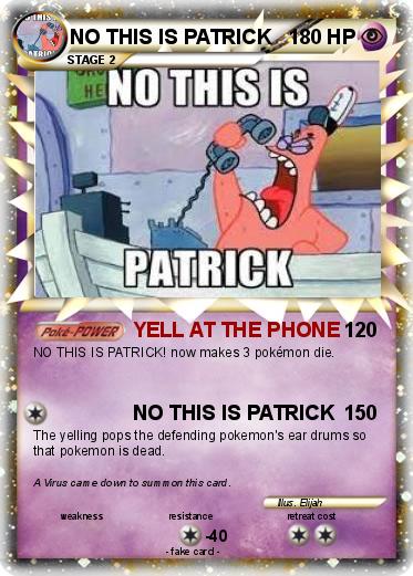 Pokemon NO THIS IS PATRICK