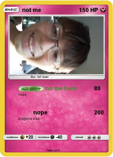 Pokemon not me