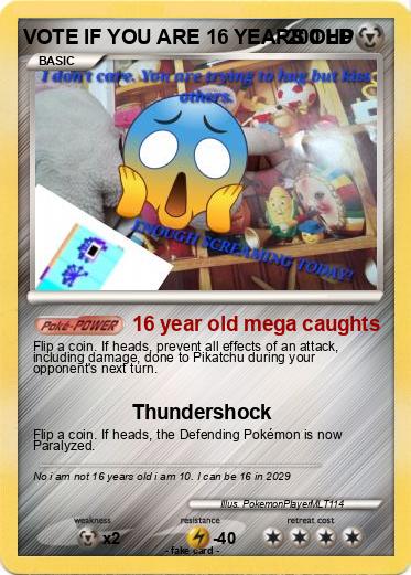 Pokemon VOTE IF YOU ARE 16 YEARS OLD