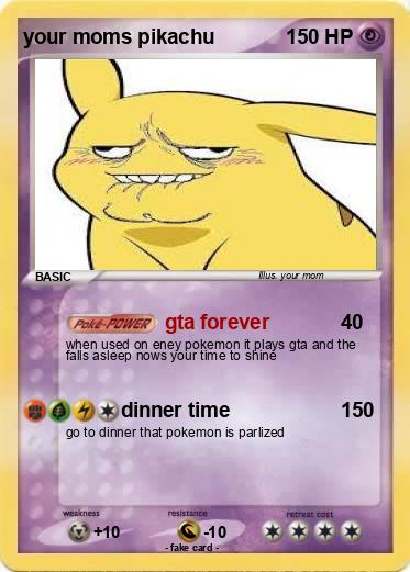 Pokemon your moms pikachu