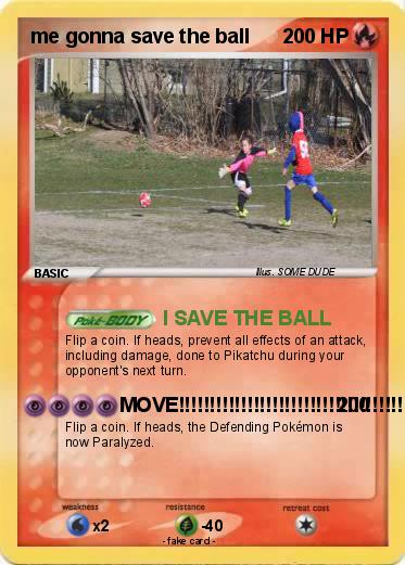 Pokemon me gonna save the ball