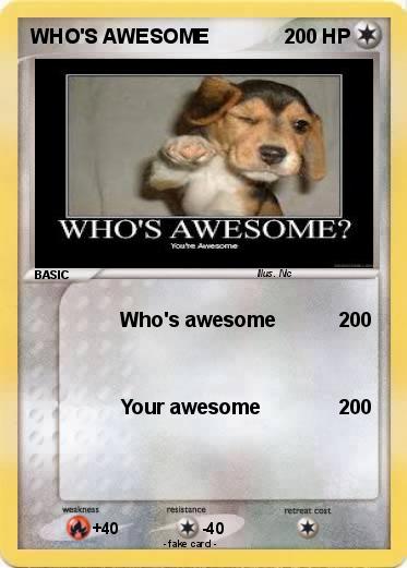 Pokemon WHO'S AWESOME