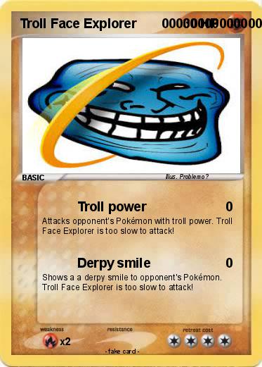 Pokemon Troll Face Explorer       000000000000000000000000000000000000000000000000000